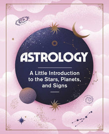 Astrology: A Little Introduction to the Stars Planets and Signs