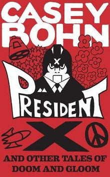 President X And Other Tales of Doom and Gloom