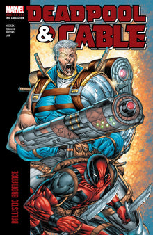 Deadpool & Cable Modern Era Epic Collection Ballistic Bromance