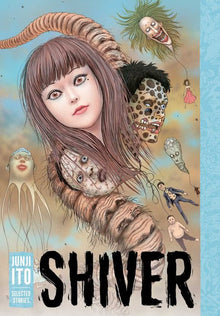 Shiver Junji Ito Selected Stories
