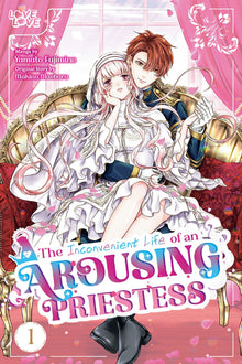 The Inconvenient Life of an Arousing Priestess Vol. 1