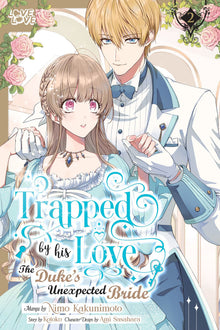 Trapped by His Love The Duke's Unexpected Bride Vol. 2