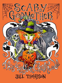 Scary Godmother Compendium This Was Your Childhood