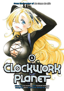 Clockwork Planet Vol.6