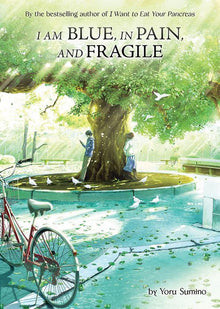 I Am Blue in Pain and Fragile (Light Novel)