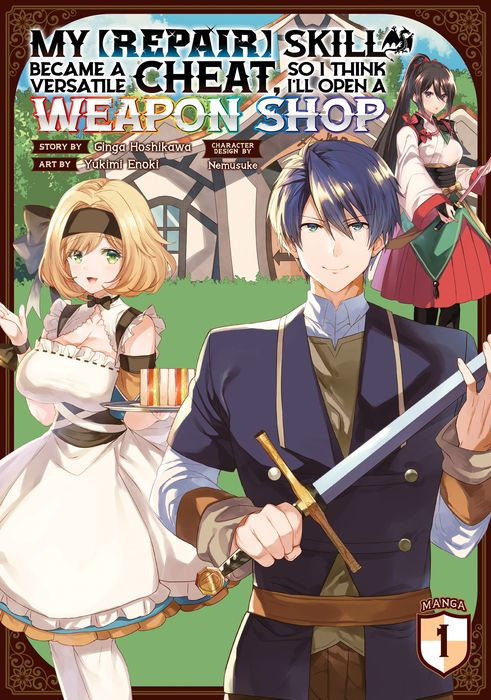 My [Repair] Skill Became a Versatile Cheat So I Think I'll Open a Weapon Shop Vol. 1
