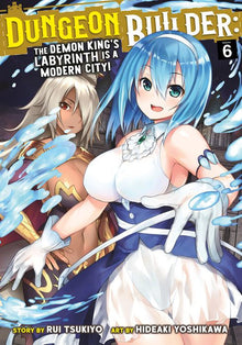 Dungeon Builder The Demon King's Labyrinth Is a Modern City Vol. 6