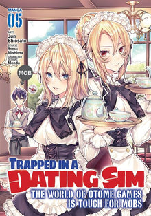 Trapped in a Dating Sim The World of Otome Games Is Tough for Mobs Vol. 5