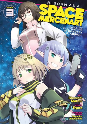 Reborn as a Space Mercenary I Woke Up Piloting the Strongest Starship Vol. 3