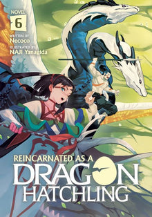 Reincarnated as a Dragon Hatchling (Light Novel) Vol.6