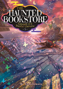 The Haunted Bookstore - Gateway to a Parallel Universe (Light Novel) Vol.5