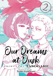Our Dreams at Dusk Shimanami Tasogare Vol. 2