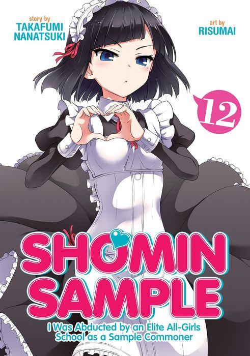 Shomin Sample I Was Abducted by an Elite All-Girls School as a Sample Commoner Vol. 12