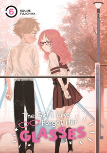 The Girl I Like Forgot Her Glasses Vol.6