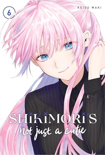 Shikimori's Not Just a Cutie Vol.6