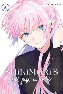 Shikimori's Not Just a Cutie Vol.6