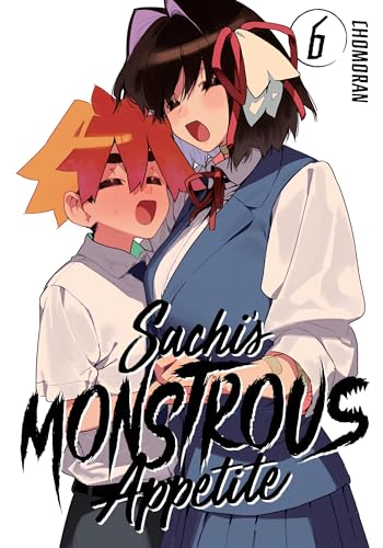 Sachi's Monstrous Appetite Vol.6
