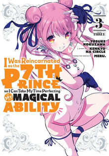 I Was Reincarnated as the 7th Prince So I Can Take My Time Perfecting My Magical Ability Vol.3
