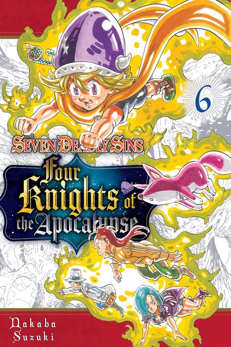 The Seven Deadly Sins Four Knights of the Apocalypse Vol.6