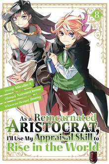 As a Reincarnated Aristocrat I'll Use My Appraisal Skill to Rise in the World Vol.8