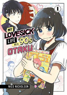 My Lovesick Life as a '90s Otaku Vol.1