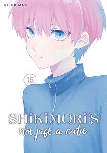 Shikimori's Not Just a Cutie Vol.15