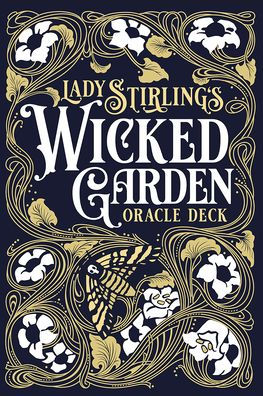 Lady Stirling's Wicked Garden Oracle Deck: 32-Card Oracle Deck with Indigo Painted Edges and Gold and Blue Foil Accents Hardcover Storybook Illustra