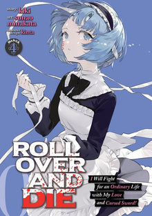 Roll Over and Die I Will Fight for an Ordinary Life with My Love and Cursed Sword Vol. 4