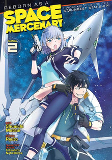 Reborn as a Space Mercenary I Woke Up Piloting the Strongest Starship Vol. 2