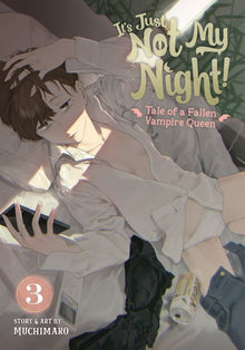 It's Just Not My Night - Tale of a Fallen Vampire Queen Vol. 3