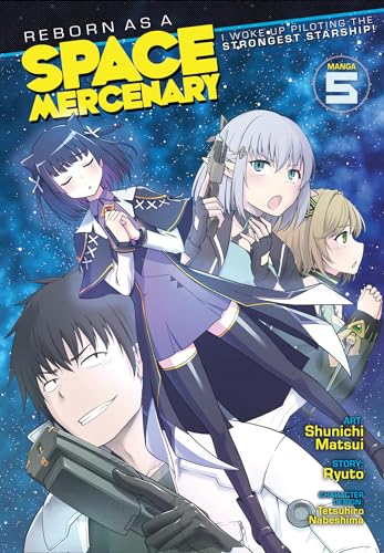 Reborn as a Space Mercenary I Woke Up Piloting the Strongest Starship Vol. 5