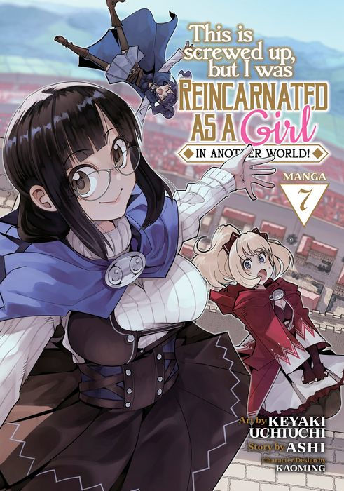 This Is Screwed Up But I Was Reincarnated as a Girl in Another World Vol. 7