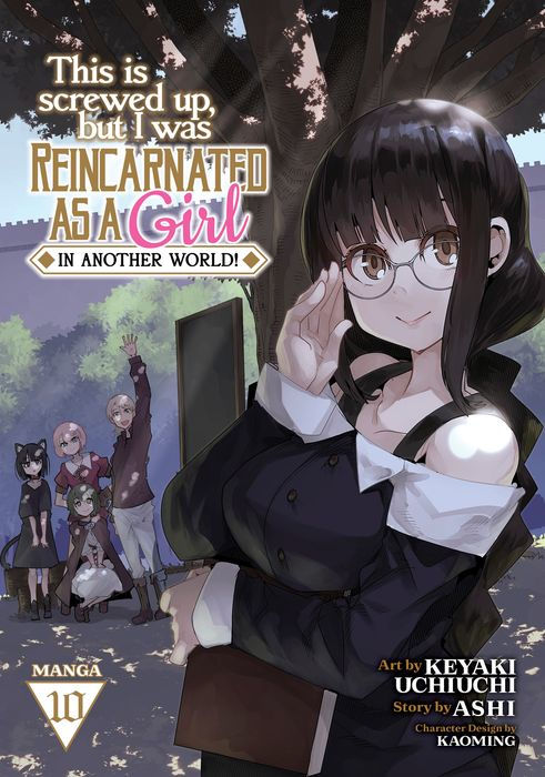 This Is Screwed Up But I Was Reincarnated as a Girl in Another World Vol. 10