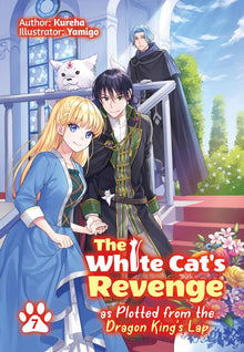 The White Cat's Revenge as Plotted from the Dragon King's Lap Vol.7 (Light Novel) Vol.7