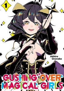 Gushing Over Magical Girls Vol.1 (Manga)