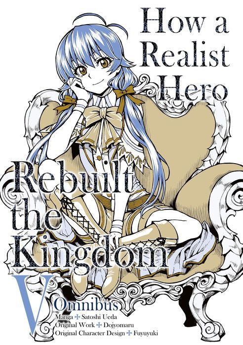 How a Realist Hero Rebuilt the Kingdom (Manga) Omnibus 5