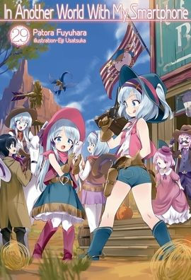 In Another World with My Smartphone Vol.29 (Light Novel)