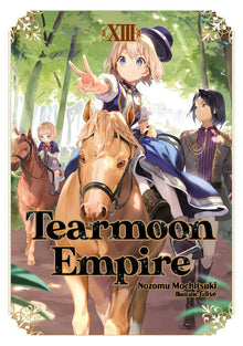 Tearmoon Empire Vol.13 (Light Novel)