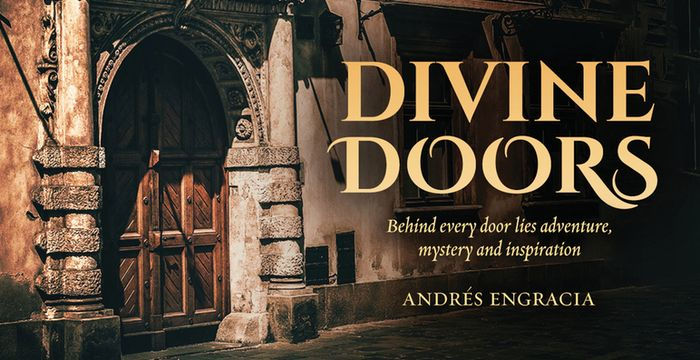 Divine Doors: Behind Every Door Lies Adventure Mystery and Inspiration