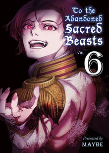 To the Abandoned Sacred Beasts Vol.6