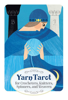 Yarn Tarot: For Crocheters Knitters Spinners and Weavers