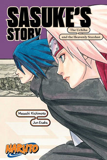 Naruto Sasuke's Story--The Uchiha and the Heavenly Stardust