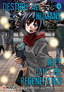 Destroy All Humans. They Can't Be Regenerated. a Magic The Gathering Manga Vol. 4