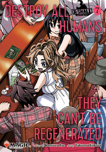 Destroy All Humans. They Can't Be Regenerated. a Magic The Gathering Manga Vol. 7