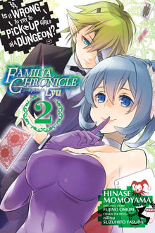 Is It Wrong to Try to Pick Up Girls in a Dungeon? Familia Chronicle Episode Lyu Vol. 2