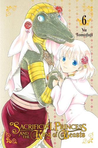 Sacrificial Princess and the King of Beasts Vol. 6