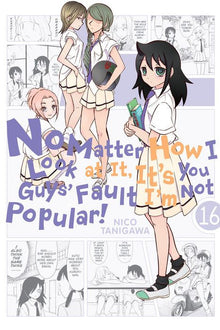 No Matter How I Look at It It's You Guys' Fault I'm Not Popular Vol. 16