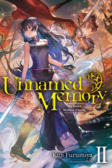 Unnamed Memory Vol.2 (Light Novel) The Queen Without a Throne Vol.2