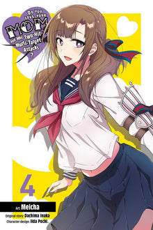 Do You Love Your Mom and Her Two-Hit Multi-Target Attacks? Vol. 4