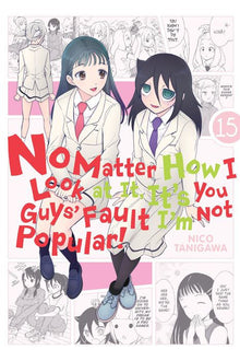No Matter How I Look at It It's You Guys' Fault I'm Not Popular Vol. 15